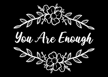 You are enough Motivationa