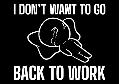 Back to work Unmotivated P