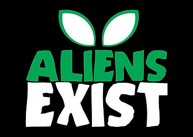 Aliens Exist Joke Saying