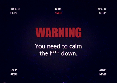 VHS warning need calm down