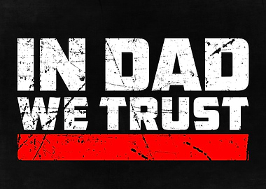 In Dad We Trust