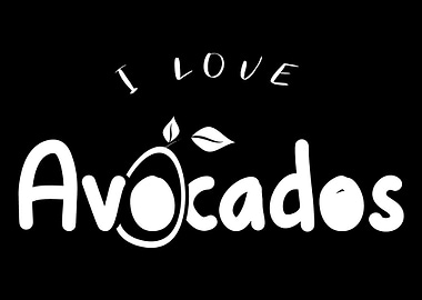 I love Avocados