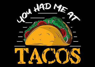 you had me at tacos