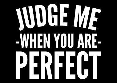 Judge me Perfectionist Gif