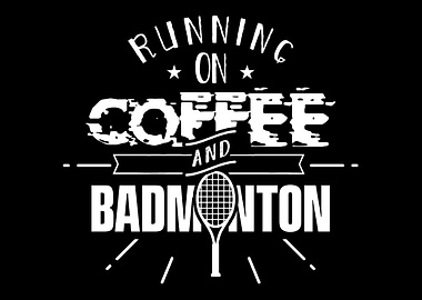 Coffee and Badminton