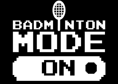 Badminton Mode On