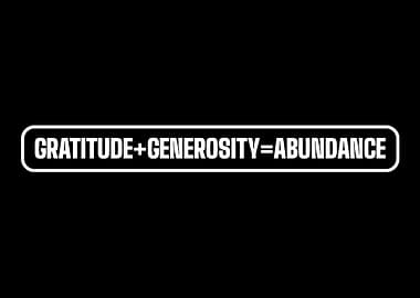 Gratitude Generosity Abund