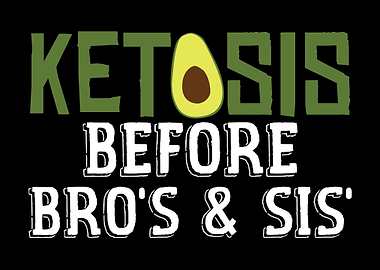 Ketosis Before Bros Sis