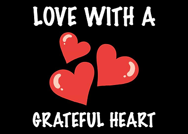 A grateful heart Loving an