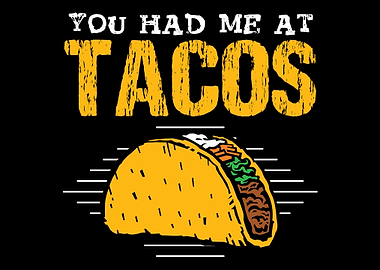you had me at tacos