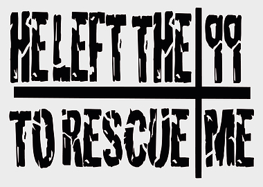 He left the 99 to rescue