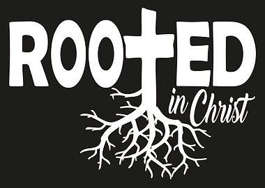 Rooted in Christ