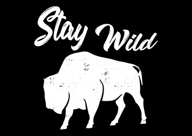 Stay Wild Buffalo Bison Fa