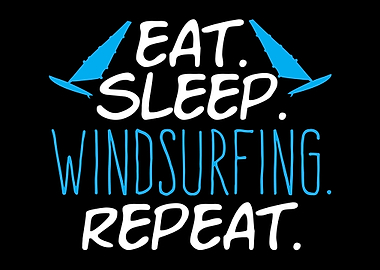 Eat Sleep Windsurfing