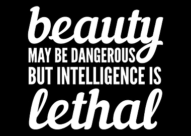 Intelligence is lethal Bri