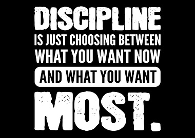 You want most Disciplined