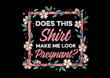 Does This Shirt Make Me Lo