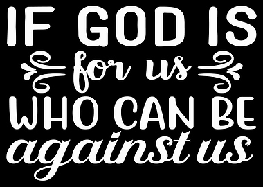 If god is for us who can