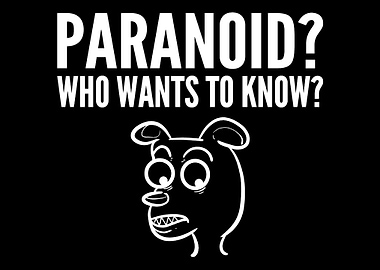 Paranoid wants know Nervou