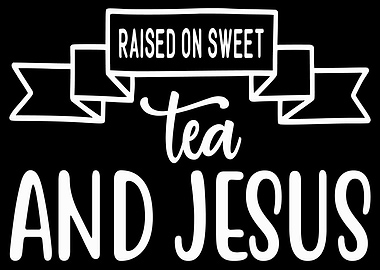 Raised on sweet tea and