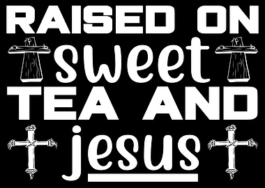 Raised on sweet tea and