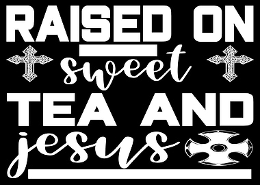 raised on sweet tea and