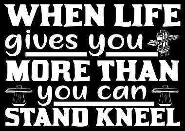 When life gives you more