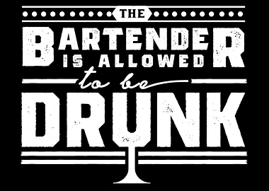 Bartender drunk