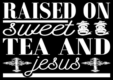 Raised on sweet Tea and