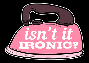 Isnt it ironic Sarcastic