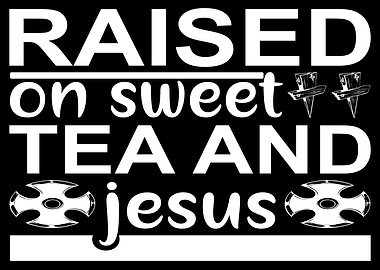 Raised on sweet tea and