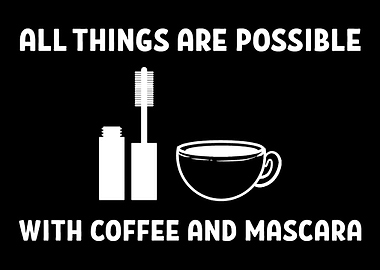 Coffee and mascara Sassy L