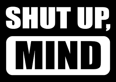 Shut up mind Problematic P