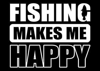 Fishing makes happy Fisher