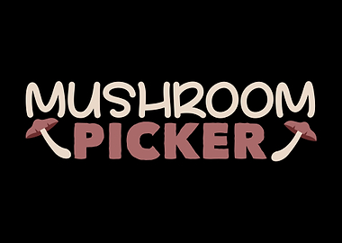 Mushroom Picker Mushrooms