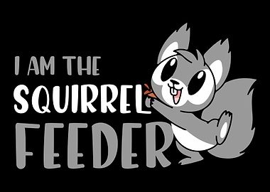 I am the squirrel feeder