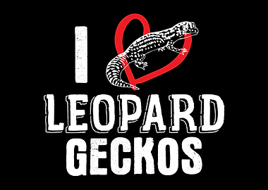 I Love Leopard Geckos