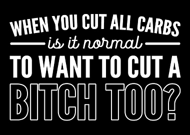 Cut all carbs Mean and Jok