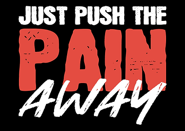 Push the pain Hardworking