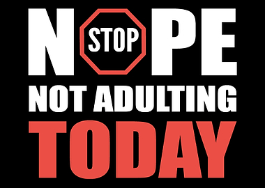 Not adulting today Problem