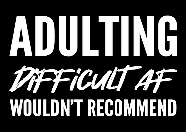 Adulting difficult af Matu