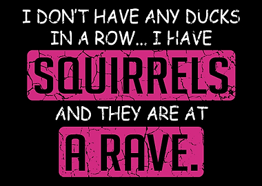 Squirrels At A Rave Teache