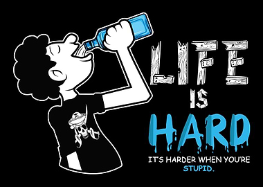 Life Is Hard Counselor or