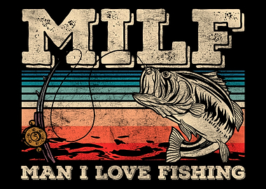 Man I Love Fishing Angling