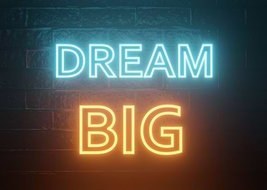 dream big