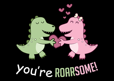 Roarsome Boyfriend or Girl