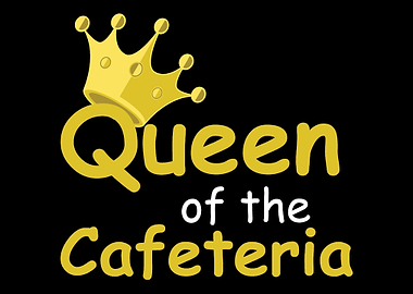 Cafeteria Queen Worker or