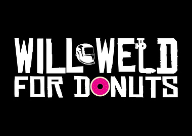 Will Weld For Donuts Joke