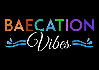 Baecation Vibes Vacation