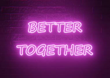 better together
